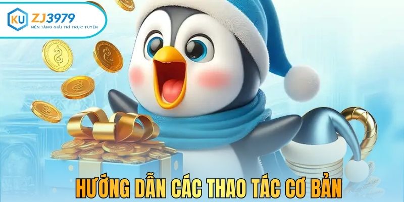 Hướng dẫn các thao tác cơ bản