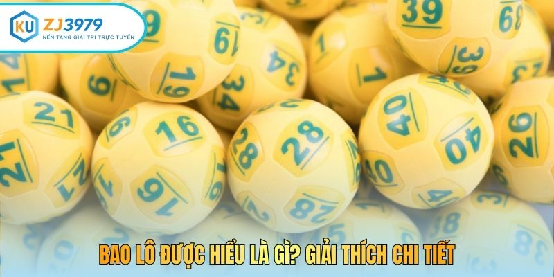 Bao lô được hiểu là gì? Giải thích chi tiết