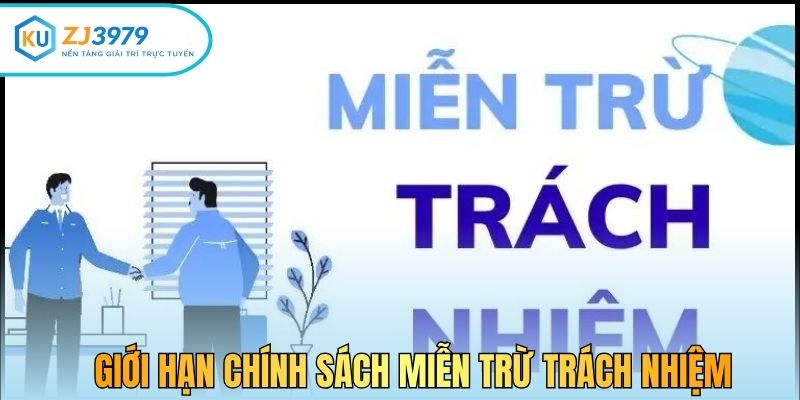 Giới hạn chính sách miễn trừ trách nhiệm