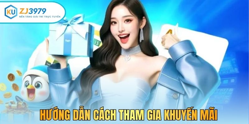 Hướng dẫn cách tham gia khuyến mãi