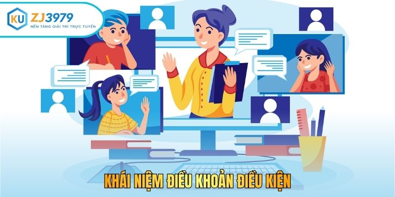Khái niệm điều khoản điều kiện