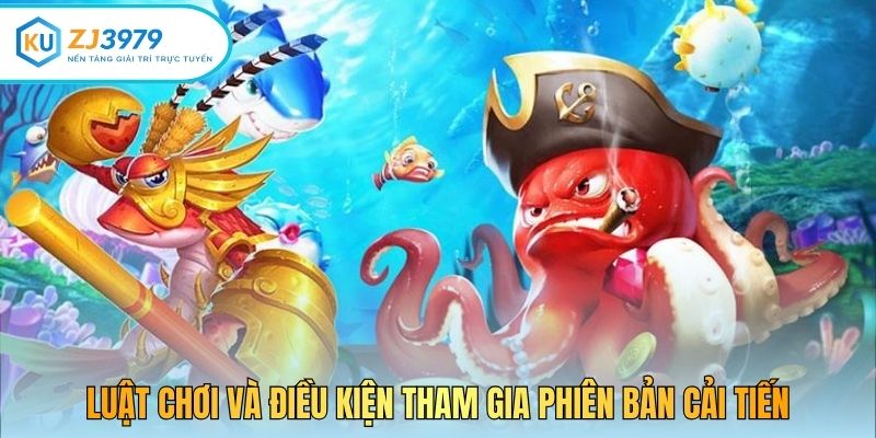 Luật chơi và điều kiện tham gia phiên bản cải tiến