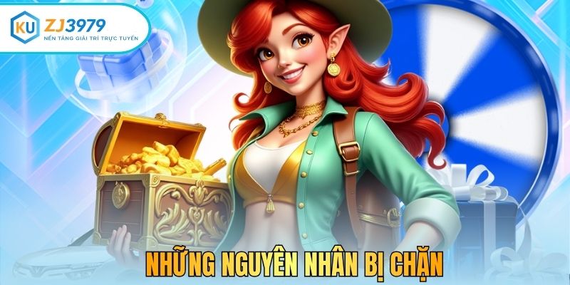 Những nguyên nhân bị chặn